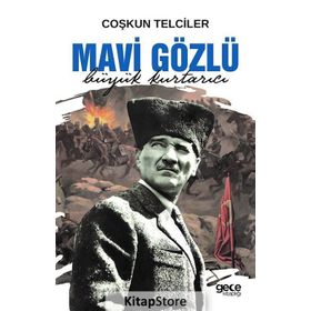 Mavi Gözlü: Büyük Kurtarıcı - Coşkun Telciler