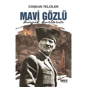 Mavi Gözlü: Büyük Kurtarıcı - Coşkun Telciler