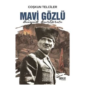 Mavi Gözlü: Büyük Kurtarıcı - Coşkun Telciler