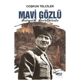 Mavi Gözlü: Büyük Kurtarıcı - Coşkun Telciler