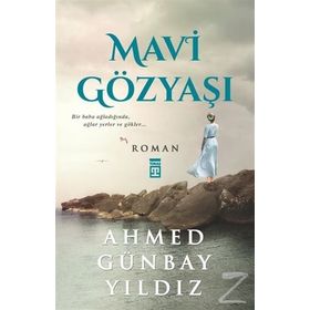 MAVI GÖZYAŞI - AHMED GÜNBAY YILDIZ (ISBN:9789753621441)