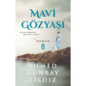 MAVI GÖZYAŞI - AHMED GÜNBAY YILDIZ (ISBN:9789753621441)