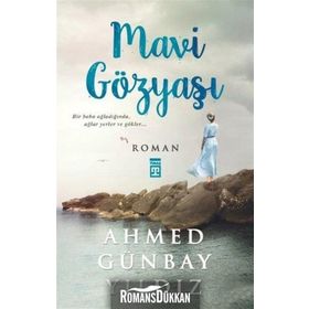 MAVI GÖZYAŞI - AHMED GÜNBAY YILDIZ