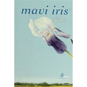 MAVI İRİS ŞİİRLER - ZEYNEP CEBECI