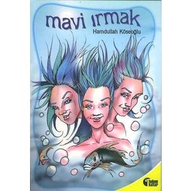 MAVI IRMAK - HAMDULLAH KÖSEOĞLU