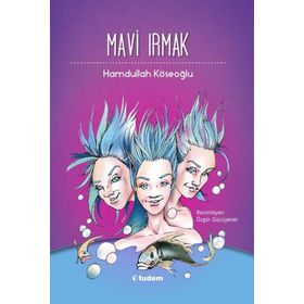 MAVI IRMAK - HAMDULLAH KÖSEOĞLU