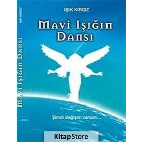 MAVI IŞIĞIN DANSI - IŞIK KIRGIZ