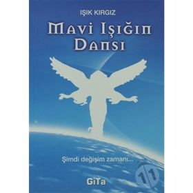 MAVI IŞIĞIN DANSI - IŞIK KIRGIZ