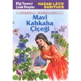 MAVI KAHKAHA ÇİÇEĞİ - HASAN LATIF SARIYÜCE