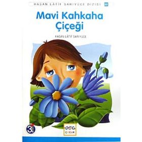 MAVI KAHKAHA ÇİÇEĞİ - HASAN LATIF SARIYÜCE