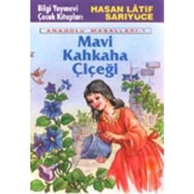 MAVI KAHKAHA ÇİÇEĞİ - HASAN LATIF SARIYÜCE