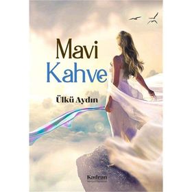 Mavi Kahve - Ülkü Aydın