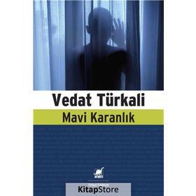 MAVI KARANLIK - VEDAT TÜRKALİ