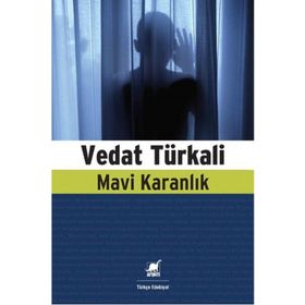 MAVI KARANLIK - VEDAT TÜRKALİ