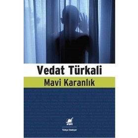 MAVI KARANLIK - VEDAT TÜRKALİ