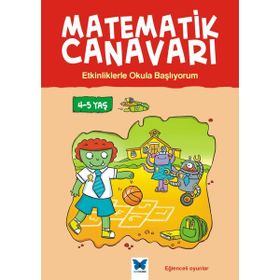 Mavi Kelebek Yayınları Matematik Canavarı - Etkinliklerle Okula Başlıyorum 4-5 Yaş