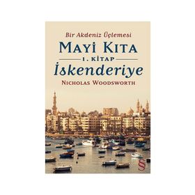 MAVI KITA 1 - İSKENDERİYE BIR AKDENIZ ÜÇLEMESİ - NICHOLAS WOODSWORTH