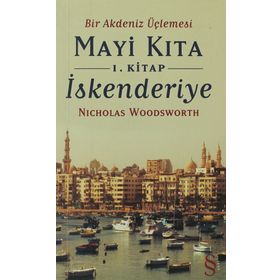 MAVI KITA 1 - İSKENDERİYE BIR AKDENIZ ÜÇLEMESİ - NICHOLAS WOODSWORTH
