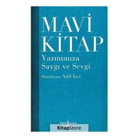 Mavi Kitap - Yazınımıza Saygı ve Sevgi - Adil İzei