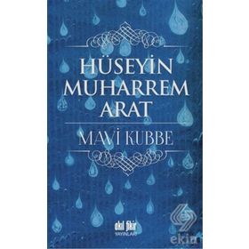Mavi Kubbe - Hüseyin Muharrem Arat