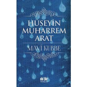 Mavi Kubbe - Hüseyin Muharrem Arat