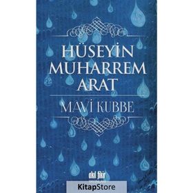Mavi Kubbe - Hüseyin Muharrem Arat