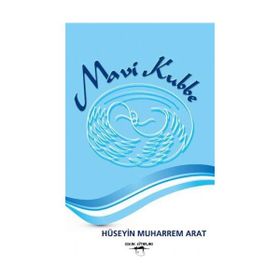 Mavi Kubbe - Hüseyin Muharrem Arat