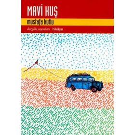 Mavi Kuş - Mustafa Kutlu