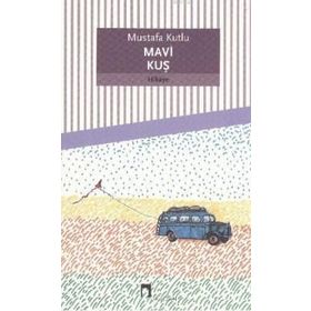 Mavi Kuş - Mustafa Kutlu