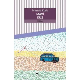 Mavi Kuş - Mustafa Kutlu