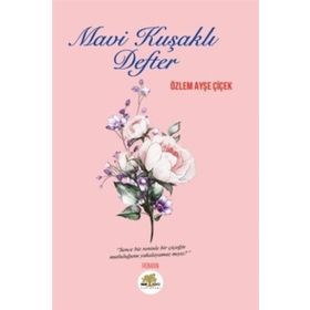 Mavi Kuşaklı Defter - Özlem Ayşe Çiçek