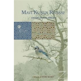 Mavi Kuşun Rüyası - Celalettin Kurt