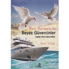 Mavi Marmara’da Beyaz Güvercinler - Nuri Yıldız