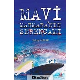 MAVI MARMARANIN SERENCAMI - YAKUP ALNIAK