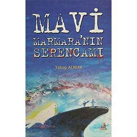 MAVI MARMARANIN SERENCAMI - YAKUP ALNIAK