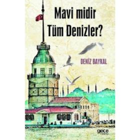 Mavi Midir Tüm Denizler? - Deniz Baykal