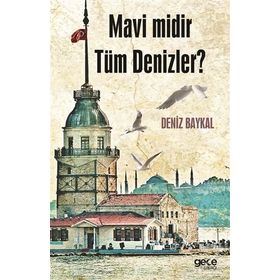 Mavi Midir Tüm Denizler? - Deniz Baykal