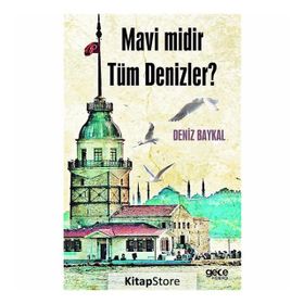 Mavi Midir Tüm Denizler? - Deniz Baykal