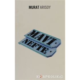 MAVI NEFTE - MURAT ARISOY