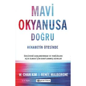 Mavi Okyanusa Doğru Rekabetin Ötesinde - W. Chan Kim Renee - Epsilon Yayınevi