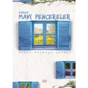 Mavi Pencereler / Zehra Başkaya Çavdar