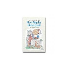 MAVI RÜYALAR GÖREN ÇOCUK - MUSTAFA RUHI ŞİRİN