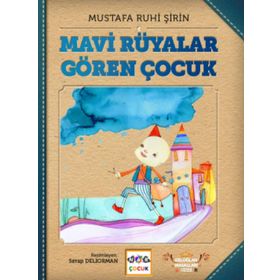 MAVI RÜYALAR GÖREN ÇOCUK - MUSTAFA RUHI ŞİRİN