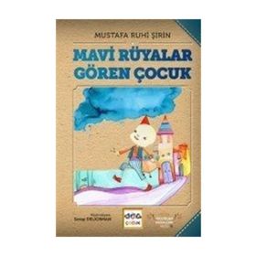 MAVI RÜYALAR GÖREN ÇOCUK - MUSTAFA RUHI ŞİRİN