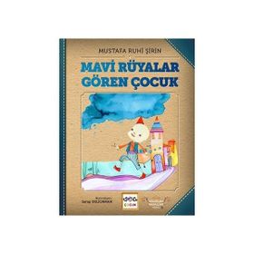 MAVI RÜYALAR GÖREN ÇOCUK - MUSTAFA RUHI ŞİRİN