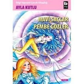MAVI SAÇLAR PEMBE GÖZLER - AYLA KUTLU