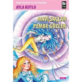 MAVI SAÇLAR PEMBE GÖZLER - AYLA KUTLU