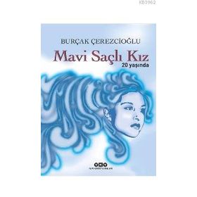 Mavi Saçlı Kız 20 Yaşında - Burçak Çerezcioğlu