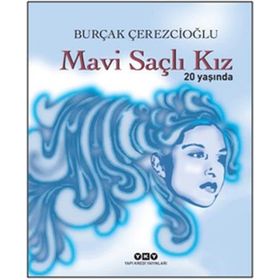 Mavi Saçlı Kız 20 Yaşında - Burçak Çerezcioğlu