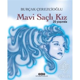 Mavi Saçlı Kız 20 Yaşında - Burçak Çerezcioğlu